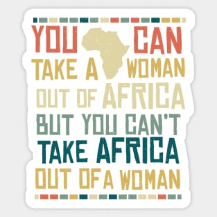 Can't Take Africa Out Of A Woman Funny Patriotic African Sticker